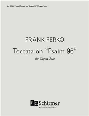 Frank Ferko: Toccata on Psalm 96: Orgue