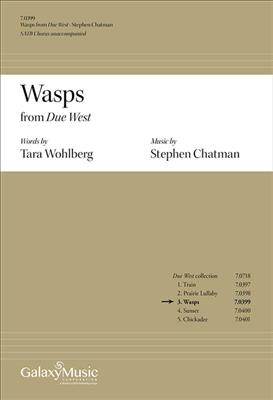 Stephen Chatman: Due West: No. 3 Wasps: Chœur Mixte et Accomp.