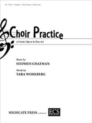 Stephen Chatman: Choir Practice: Chœur Mixte et Piano/Orgue