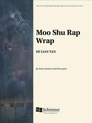 Su Lian Tan: Moo Shu Rap Wrap: (Arr. David A. Seitz): Ensemble de Cuivres