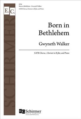 Gwyneth Walker: Born in Bethlehem: Chœur Mixte et Piano/Orgue