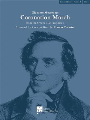 Giacomo Meyerbeer: Coronation March: (Arr. Franco Cesarini): Orchestre d'Harmonie