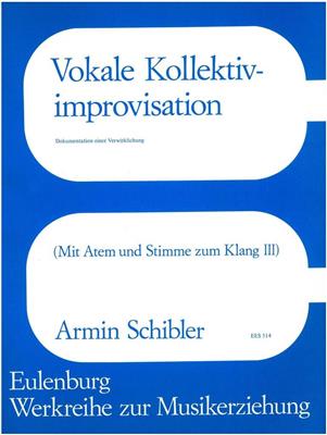Armin Schibler: Vokale Kollektivimprovisationen: Solo pour Chant