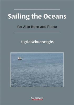 Sigrid Schuerweghs: Sailing the Oceans for Alto Horn and Piano: Cor en Mib et Accomp.
