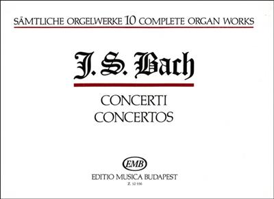 Johann Sebastian Bach: Sämtliche Orgelwerke X Concerti: Orgue