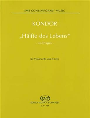 Adam Kondor: Hälfte des Lebens - ein Ereignis - für Violoncel: Violoncelle et Accomp.