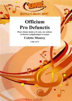 Colette Mourey: Officium Pro Defunctis: Chœur Mixte et Ensemble