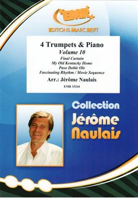 4 Trumpets & Piano Vol. 10: (Arr. Jérôme Naulais): Trompette (Ensemble)