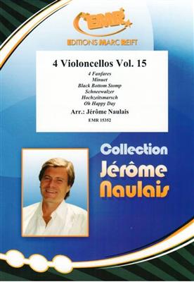 4 Violoncellos Vol. 15: (Arr. Jérôme Naulais): Violoncelles (Ensemble)