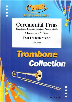 Jean-François Michel: Ceremonial Trios: Trombone (Ensemble)