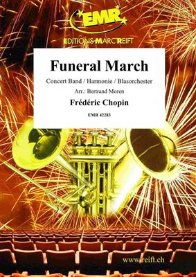 Frédéric Chopin: Funeral March: (Arr. Bertrand Moren): Orchestre d'Harmonie