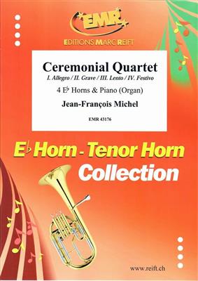 Jean-François Michel: Ceremonial Quartet: Cor d'Harmonie (Ensemble)