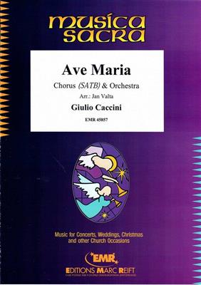 Giulio Caccini: Ave Maria: (Arr. Jan Valta): Chœur Mixte et Ensemble