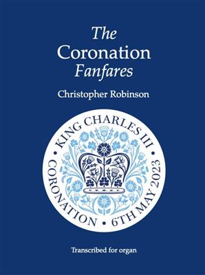 Christopher Robinson: The coronation fanfares: Orgue