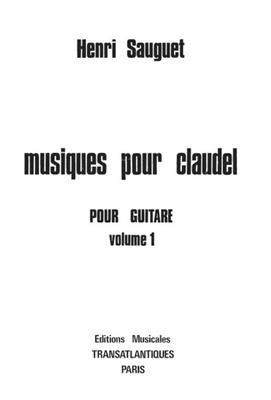 Henri Sauguet: Musiques Pour Claudel - Vol 1: Solo pour Guitare