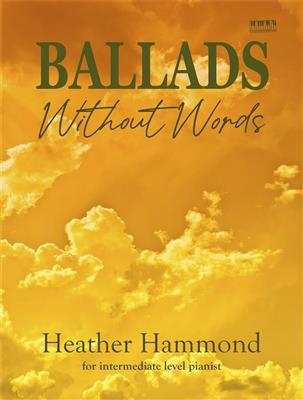 Heather Hammond: Ballads Without Words: Solo de Piano