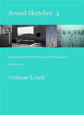 Graham Lynch: Sound Sketches, Book 3: Solo de Piano