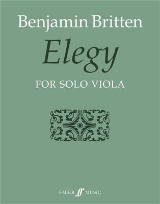 Benjamin Britten: Elegy For Solo Viola: Solo pour Alto