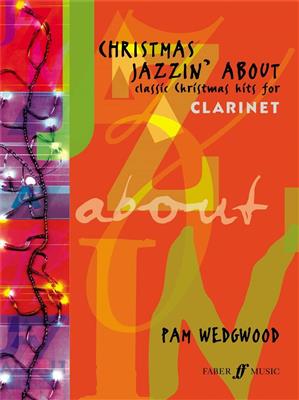 Pam Wedgwood: Christmas Jazzin' About: Clarinette et Accomp.