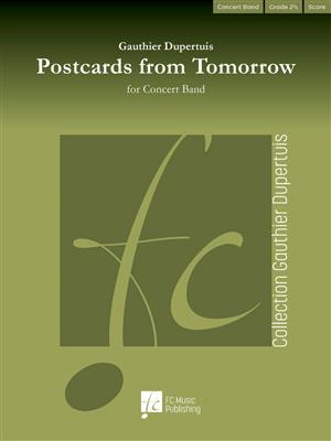 Gauthier Dupertuis: Postcards from Tomorrow: Orchestre d'Harmonie