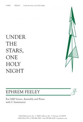 Ephrem Feeley: Under The Stars One Holy Light: Chœur Mixte et Piano/Orgue