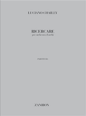 Luciano Chailly: Ricercare: Orchestre à Cordes