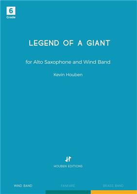 Kevin Houben: Legend of a Giant: Orchestre d'Harmonie et Solo