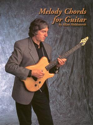 Allan Holdsworth: Melody Chords For Guitar By Allan Holdsworth: Solo pour Guitare