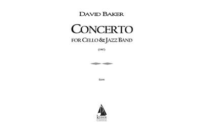 David Baker: Concerto for Cello and Jazz Band: Jazz Band