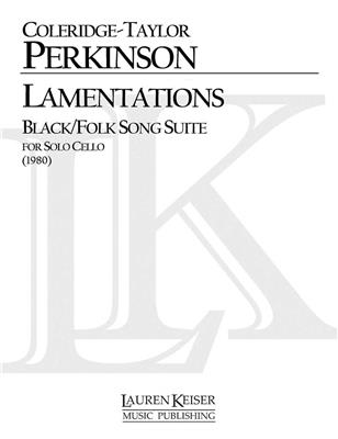Coleridge-Taylor Perkinson: Lamentations Black/Folk Song Suite: Solo pour Violoncelle