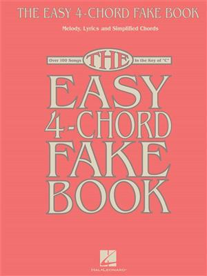 The Easy 4-Chord Fake Book: Mélodie, Paroles et Accords