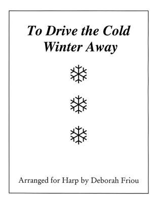 To Drive the Cold Winter Away: (Arr. Deborah Friou): Solo pour Harpe
