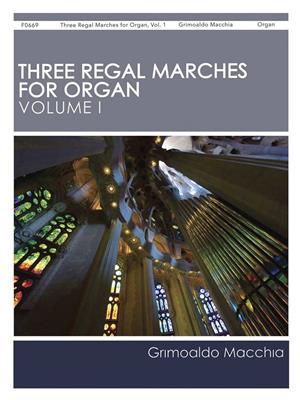 Grimoaldo Macchia: Three Regal Marches for Organ, Vol. 1: Orgue
