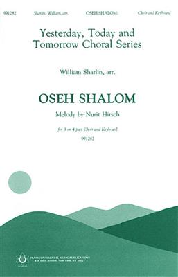 Nurit Hirsch: Oseh Shalom: (Arr. William Sharlin): Chœur Mixte et Accomp.