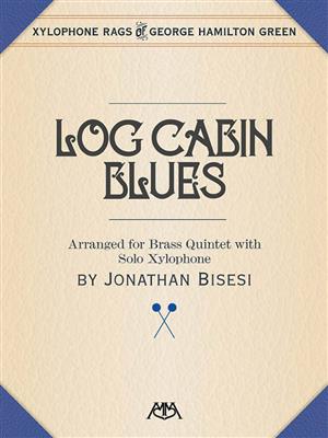 George Hamilton Green: Log Cabin Blues: Ensemble de Cuivres