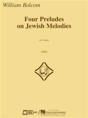William Bolcom: Four Preludes On Jewish Melodies: Orgue