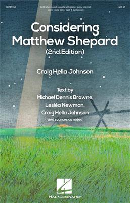 Craig Hella Johnson: Considering Matthew Shepard: Chœur Mixte et Accomp.