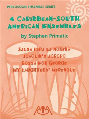 Stephen Primatic: 4 Caribbean-South American Ensembles: Percussion (Ensemble)