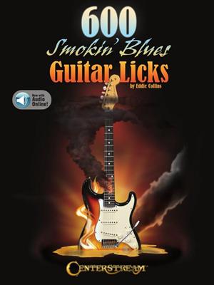 600 Smokin' Blues Guitar Licks: Solo pour Guitare