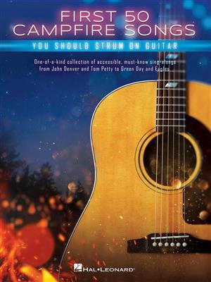 First 50 Campfire Songs You Should Strum on Guitar: Solo pour Guitare