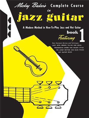 Mickey Baker's Complete Course in Jazz Guitar: Solo pour Guitare