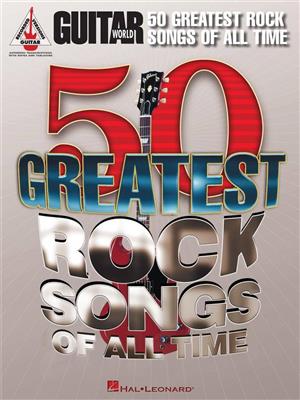 Guitar World: 50 Greatest Rock Songs Of All Time: Solo pour Guitare
