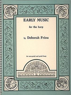Early Music For The Harp: (Arr. Deborah Friou): Solo pour Harpe