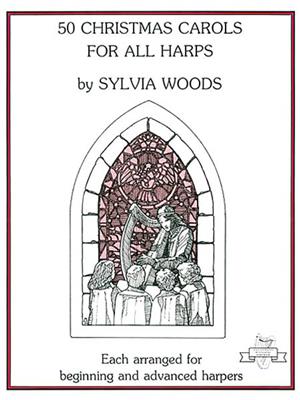 Sylvia Woods: 50 Christmas Carols for All Harps: (Arr. Sylvia Woods): Solo pour Harpe