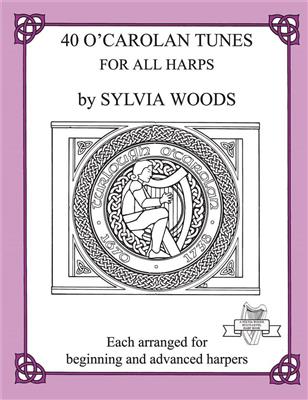 Turlough O'Carolan: 40 O'Carolan Tunes for All Harps: (Arr. Sylvia Woods): Solo pour Harpe