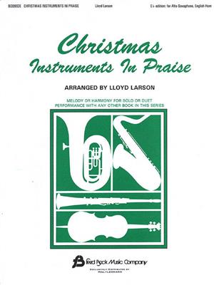 Christmas Instruments In Praise (Eb): (Arr. Lloyd Larson): Saxophone