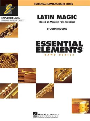 Latin Magic: (Arr. John Higgins): Orchestre d'Harmonie