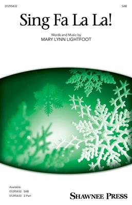 Mary Lynn Lightfoot: Sing Fa La La!: Chœur Mixte et Accomp.