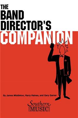 Gary Garner: The Band Director's Companion