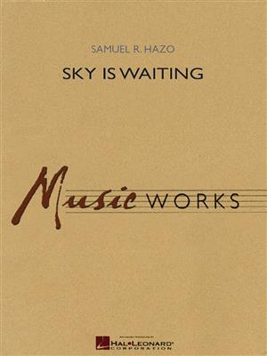 Samuel R. Hazo: Sky is Waiting: Orchestre d'Harmonie